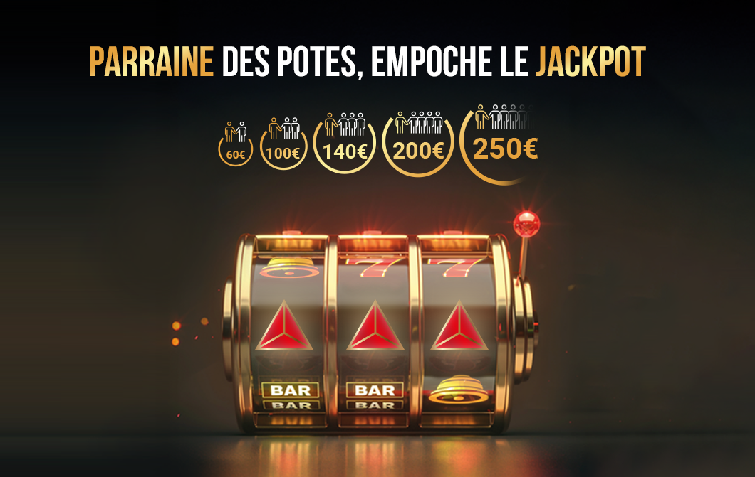 Parraine des potes, empoche le jackpot !